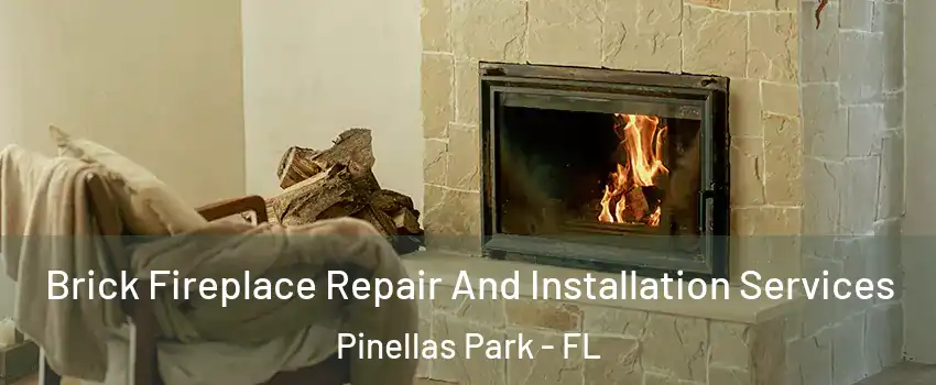  Brick Fireplace Repair And Installation Services Pinellas Park - FL