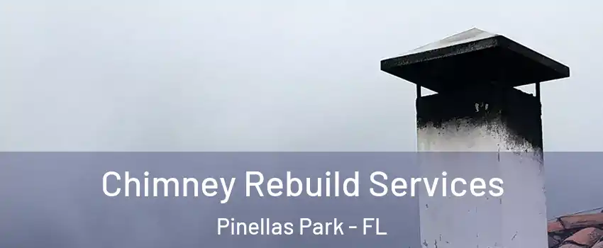  Chimney Rebuild Services Pinellas Park - FL