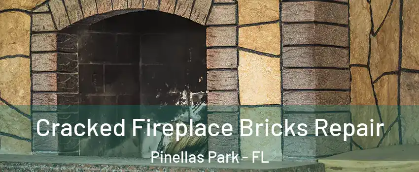  Cracked Fireplace Bricks Repair Pinellas Park - FL