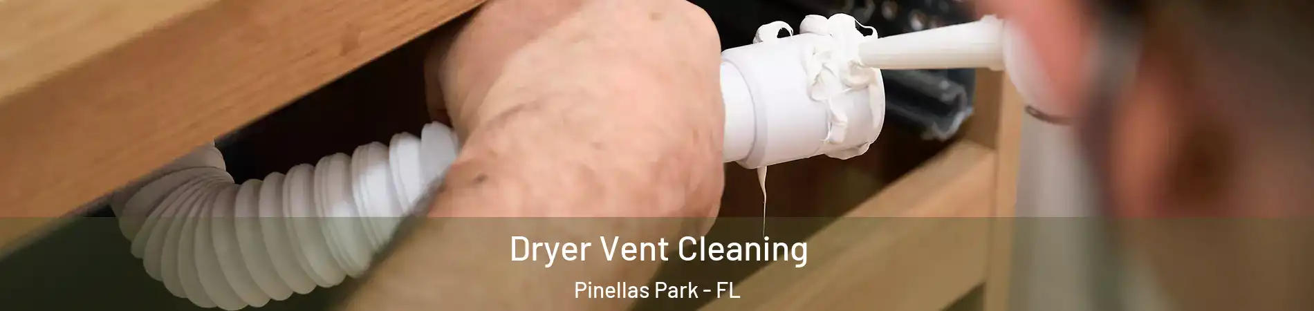  Dryer Vent Cleaning Pinellas Park - FL