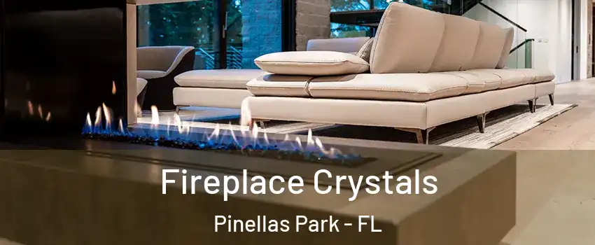  Fireplace Crystals Pinellas Park - FL