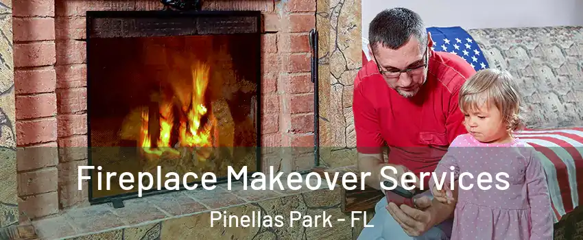  Fireplace Makeover Services Pinellas Park - FL