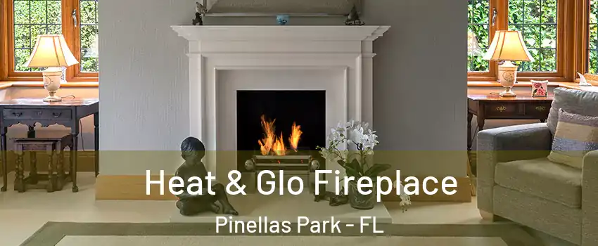  Heat & Glo Fireplace Pinellas Park - FL