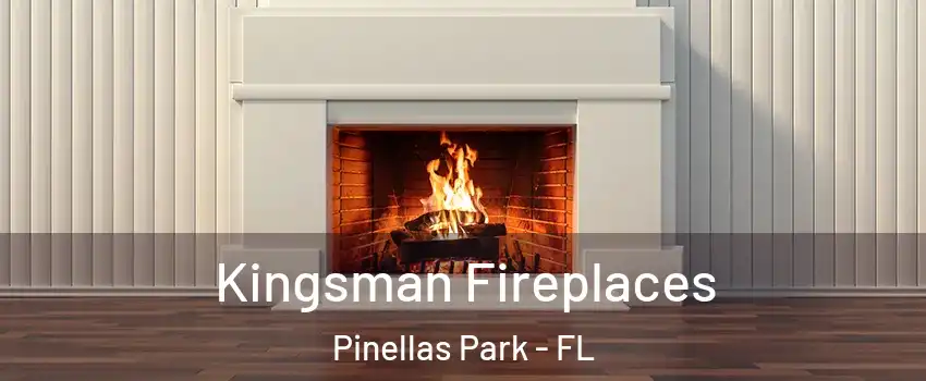  Kingsman Fireplaces Pinellas Park - FL