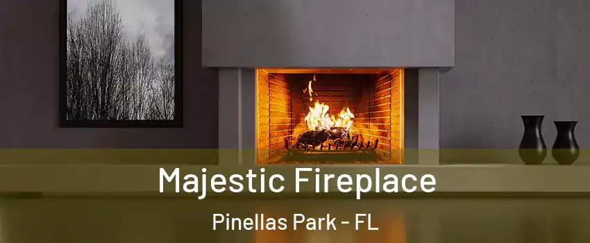  Majestic Fireplace Pinellas Park - FL