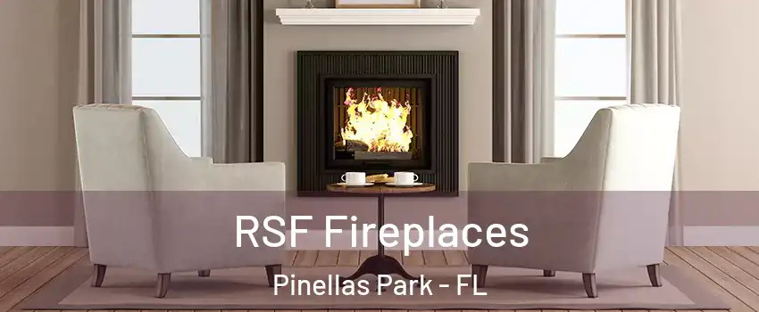  RSF Fireplaces Pinellas Park - FL
