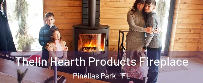  Thelin Hearth Products Fireplace Pinellas Park - FL