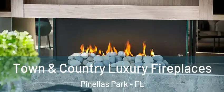  Town & Country Luxury Fireplaces Pinellas Park - FL