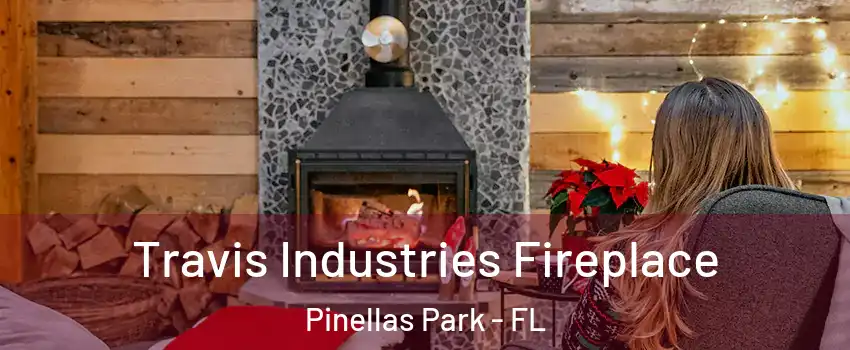  Travis Industries Fireplace Pinellas Park - FL