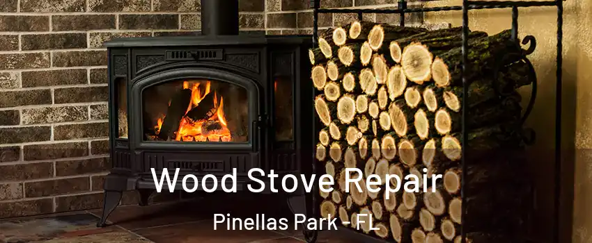  Wood Stove Repair Pinellas Park - FL